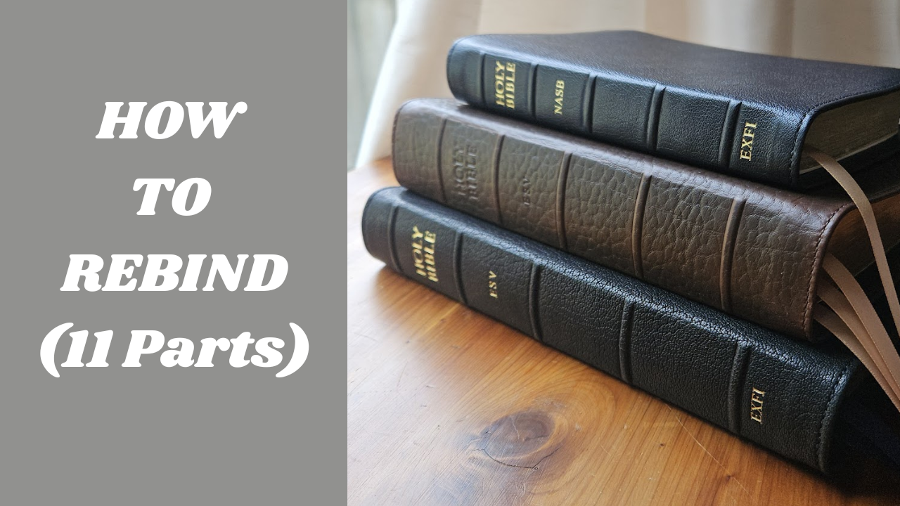 How to Rebind a Bible — Full Tutorial Playlist